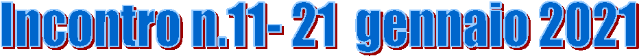 Incontro n.11- 21  gennaio 2021