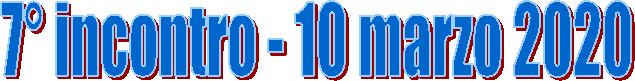 7° incontro - 10 marzo 2020