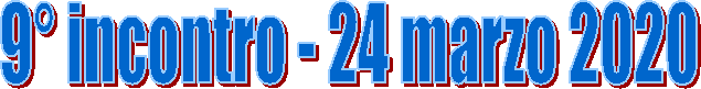 9° incontro - 24 marzo 2020