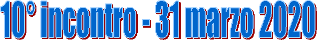 10° incontro - 31 marzo 2020