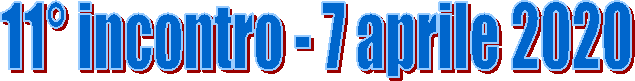 11° incontro - 7 aprile 2020