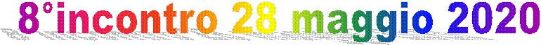 8°incontro 28 maggio 2020