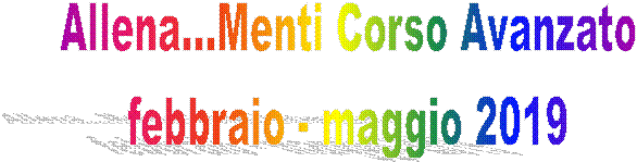 Allena...Menti Corso Avanzato
 febbraio - maggio 2019 