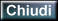 Chiudi